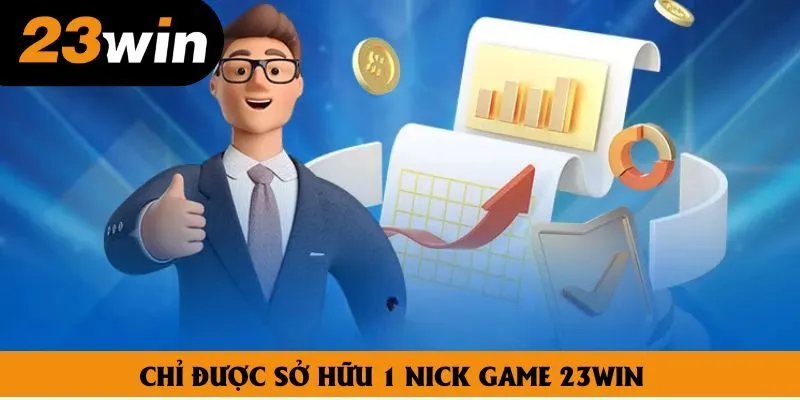 Chỉ được sở hữu 1 nick game 23win
